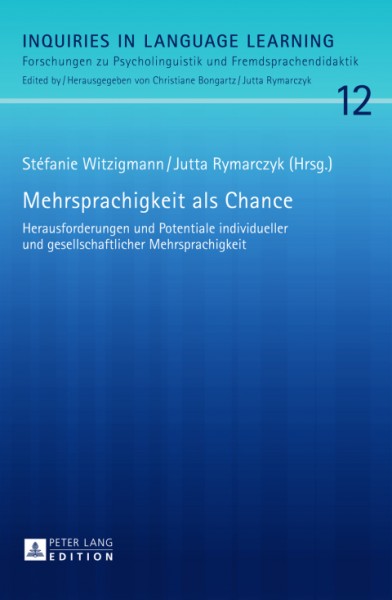 Mehrsprachigkeit als Chance: Herausforderungen und Potentiale individueller und gesellschaftlicher Mehrsprachigkeit