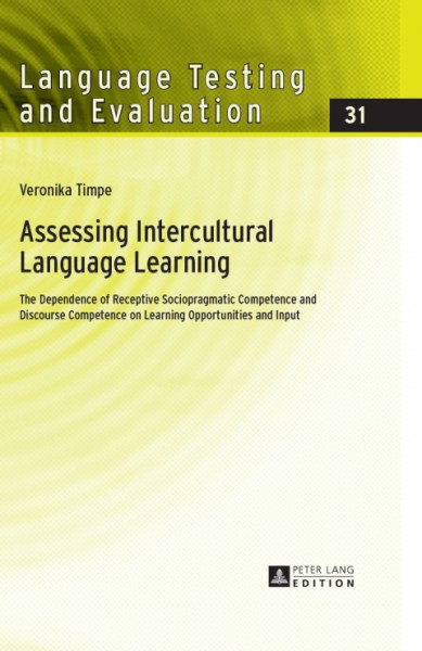 Assessing Intercultural Language Learning: The Dependence of Receptive Sociopragmatic Competence and Discourse Competence on Learning Opportunities and Input