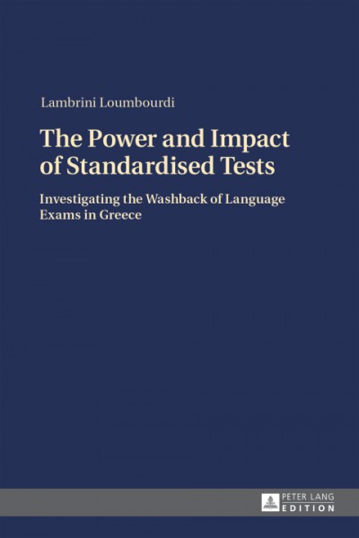 Power and Impact of Standardised Tests: Investigating the Washback of Language Exams in Greece