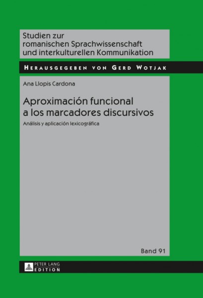 AproximaciÃ³n funcional a los marcadores discursivos: Analisis y aplicacion lexicografica