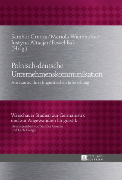 Polnisch-deutsche Unternehmenskommunikation: Ansaetze zu ihrer linguistischen Erforschung