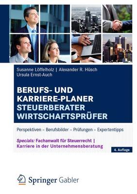 Berufs- Und Karriere-Planer Steuerberater - Wirtschaftsprüfer: Perspektiven - Berufsbilder - Prüfungen - Expertentipps 4th ed.