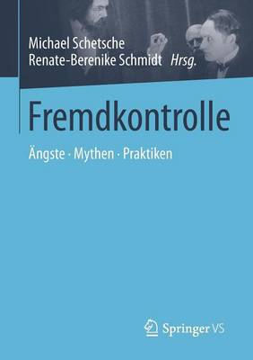 Fremdkontrolle: Angste - Mythen - Praktiken