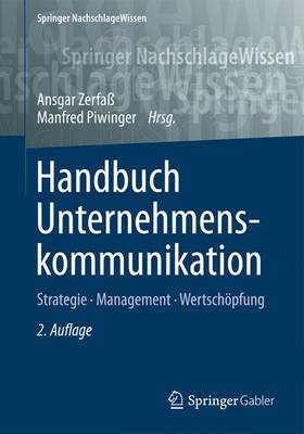 Handbuch Unternehmenskommunikation: Strategie - Management - Wertschöpfung 2nd 2. Aufl. 2014 ed.