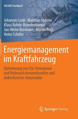 Energiemanagement im Kraftfahrzeug: Optimierung von CO2-Emissionen und Verbrauch konventioneller und elektrifizierter Automobile