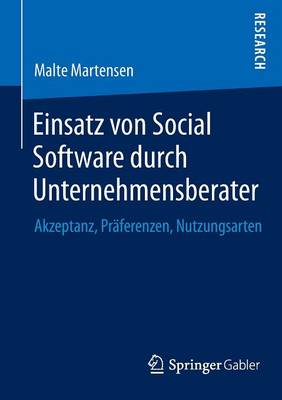 Einsatz von Social Software durch Unternehmensberater: Akzeptanz, Praferenzen, Nutzungsarten