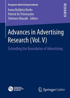 Advances in Advertising Research (Vol. V): Extending the Boundaries of Advertising