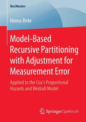 Model-Based Recursive Partitioning with Adjustment for Measurement Error: Applied to the Cox's Proportional Hazards and Weibull Model