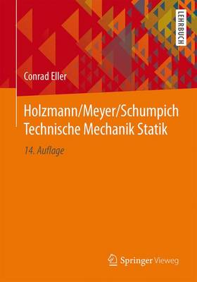 Holzmann/Meyer/Schumpich Technische Mechanik Statik 14th 14., Uberarb. U. Erw. Aufl. 20 ed.