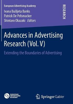 Advances in Advertising Research (Vol. V): Extending the Boundaries of Advertising Softcover reprint of the original 1st ed. 2015