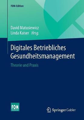 Digitales Betriebliches Gesundheitsmanagement: Theorie und Praxis