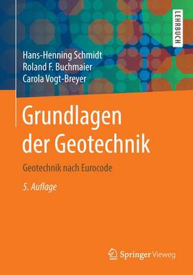 Grundlagen der Geotechnik: Geotechnik nach Eurocode 5., aktualisierte Aufl. 2017
