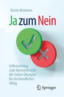 Ja Zum Nein: Selbstachtung Statt Harmoniesucht - Mit Sofort-bungen Fr Den Ganz Normalen  Alltag 2nd 2., Korr. U. Neu Gestate Aufl. ed.