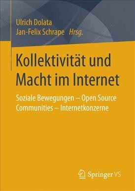 KollektivitÃ¤t und Macht im Internet: Soziale Bewegungen - Open Source Communities - Internetkonzerne