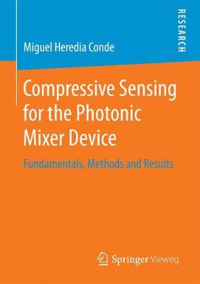 Compressive Sensing for the Photonic Mixer Device: Fundamentals, Methods and Results 1st ed. 2017