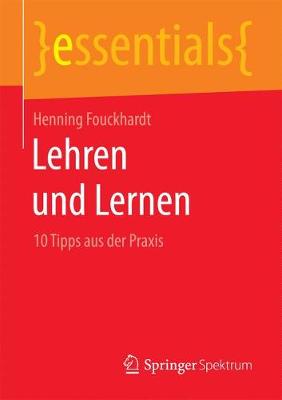 Lehren und Lernen: 10 Tipps aus der Praxis