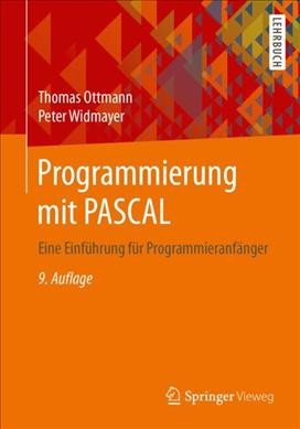 Programmierung mit PASCAL: Eine Einfuhrung fur Programmieranfanger