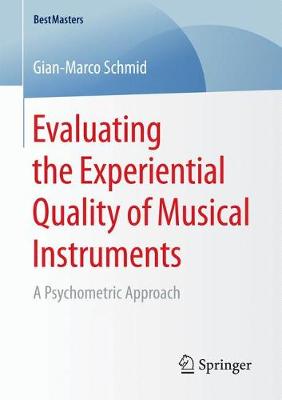 Evaluating the Experiential Quality of Musical Instruments: A Psychometric Approach 1st ed. 2017