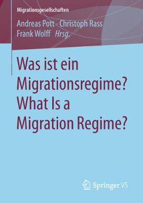 Was ist ein Migrationsregime? What Is a Migration Regime? 1. Aufl. 2018 ed.