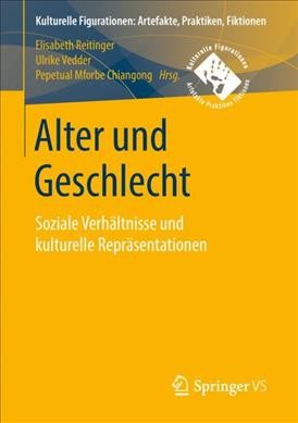 Alter und Geschlecht: Soziale Verhaltnisse und kulturelle Reprasentationen