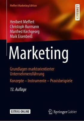 Marketing: Grundlagen marktorientierter Unternehmensfuhrung Konzepte - Instrumente - Praxisbeispiele