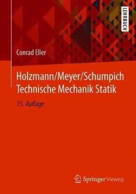 Holzmann/Meyer/Schumpich Technische Mechanik Statik 15., überarb. u. erw. Auflage 2018