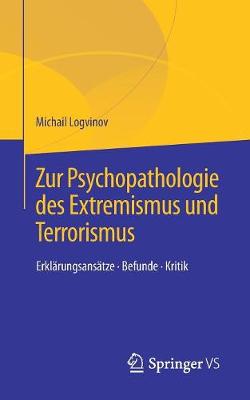 Zur Psychopathologie des Extremismus und Terrorismus: Erklärungsansätze  Befunde  Kritik 1. Aufl. 2019 ed.