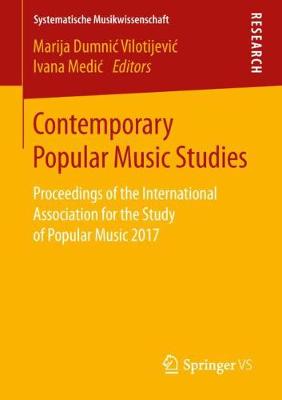 Contemporary Popular Music Studies: Proceedings of the International Association for the Study of Popular Music  2017 2019 ed.