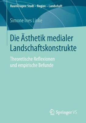 Die Ã„sthetik medialer Landschaftskonstrukte: Theoretische Reflexionen und empirische Befunde