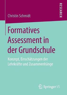 Formatives Assessment in der Grundschule: Konzept, Einschatzungen der Lehrkrafte und Zusammenhange