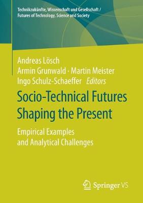 Socio-Technical Futures Shaping the Present: Empirical Examples and Analytical Challenges