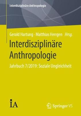 Interdisziplinäre Anthropologie: Jahrbuch 7/2019: Soziale Ungleichheit 1. Aufl. 2019 ed.