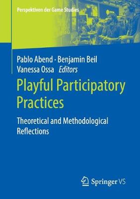 Playful Participatory Practices: Theoretical and Methodological Reflections 2020 ed.