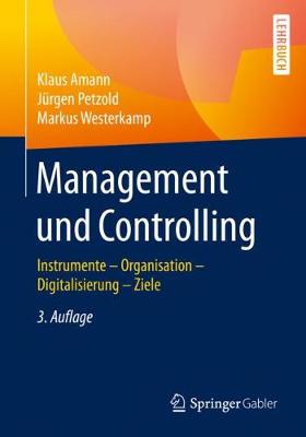 Management und Controlling: Instrumente - Organisation - Ziele - Digitalisierung