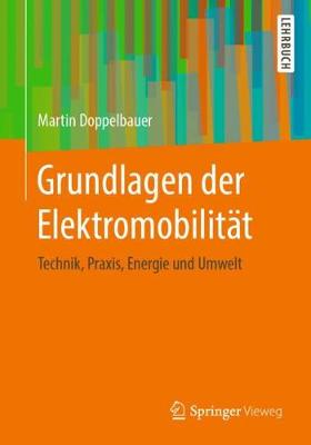 Grundlagen der ElektromobilitÃ¤t: Technik, Praxis, Energie und Umwelt