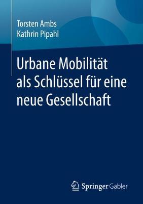 Urbane MobilitÃ¤t als SchlÃ¼ssel fÃ¼r eine neue Gesellschaft