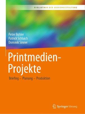 Printmedien-Projekte: Briefing - Planung - Produktion