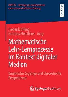 Mathematische Lehr-Lernprozesse im Kontext digitaler Medien: Empirische Zugange und theoretische Perspektiven