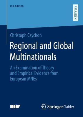 Regional and Global Multinationals: An Examination of Theory and Empirical Evidence from European MNEs
