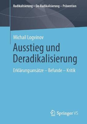 Ausstieg und Deradikalisierung: Erklärungsansätze  Befunde  Kritik 1. Aufl. 2021