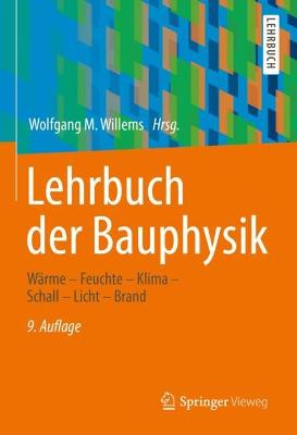Lehrbuch der Bauphysik: Wärme  Feuchte  Klima  Schall  Licht  Brand 9. Auflage 2022