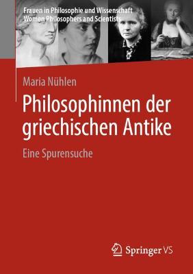 Philosophinnen der griechischen Antike: Eine Spurensuche