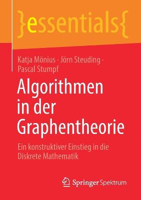 Algorithmen in der Graphentheorie: Ein konstruktiver Einstieg in die Diskrete Mathematik 1. Aufl. 2021