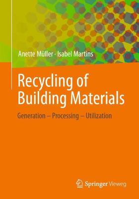 Recycling of Building Materials: Generation - Processing - Utilization 2022 ed.