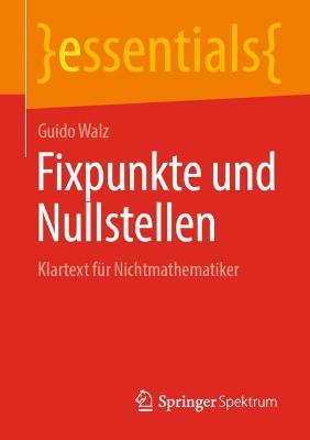 Fixpunkte und Nullstellen: Klartext fur Nichtmathematiker