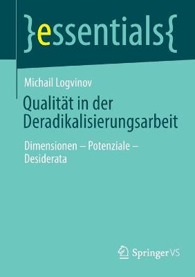 Qualität in der Deradikalisierungsarbeit: Dimensionen  Potenziale  Desiderata 1. Aufl. 2022