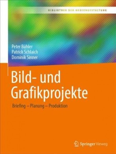 Bild- und Grafikprojekte: Briefing - Planung - Produktion