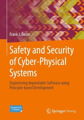 Safety and Security of Cyber-Physical Systems: Engineering dependable Software using Principle-based Development 2022 ed.