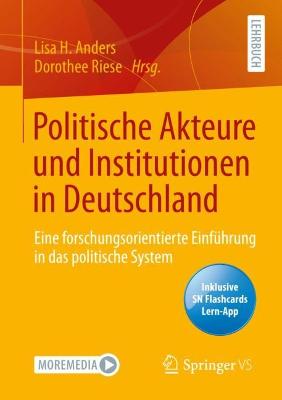 Politische Akteure und Institutionen in Deutschland: Eine forschungsorientierte Einfuhrung in das politische System