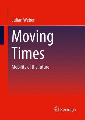 Moving Times: Mobility of the future 1st ed. 2022